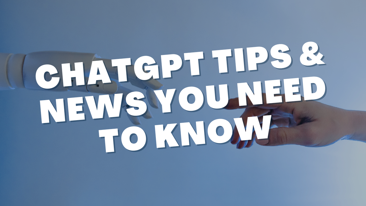 ChatGPT Tips News You Need To Know